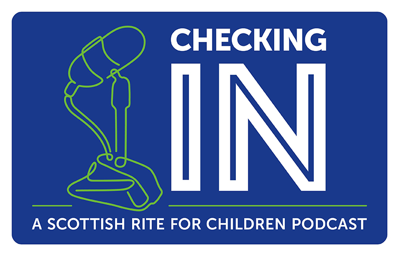 Checking In - Scottish Rite for Children Podcast