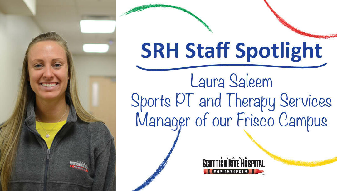 Get to Know our SRH Staff: Laura Saleem, PT and Therapy Services Manager of our Frisco Campus