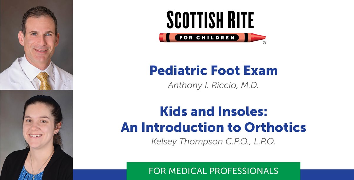 Pediatric Foot Exam and Kids and Insoles: An Introduction to Orthotics