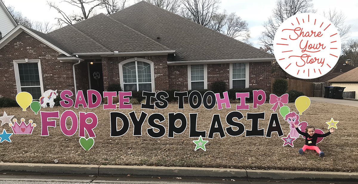 Share Your Story: Too Hip for Dysplasia