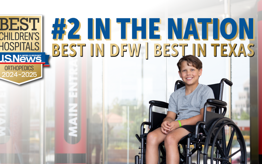 Scottish Rite for Children No. 2 in the Nation & No. 1 in Texas for Pediatric Orthopedic Care by U.S. News & World Report